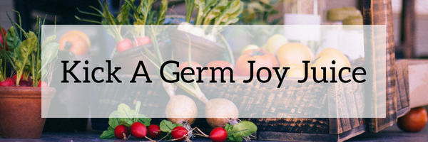 Kick A Germ Joy Juice Flu fighting juice recipe